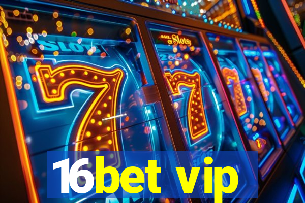 16bet vip